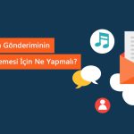 Toplu E-posta Gönderiminin Spama Düşmemesi İçin Ne Yapmalı?